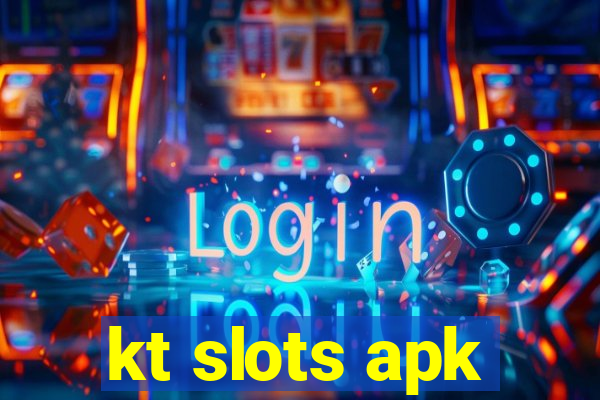 kt slots apk